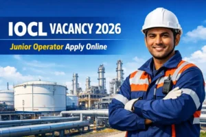 IOCL Vacancy 2026 Junior Operator Apply Online